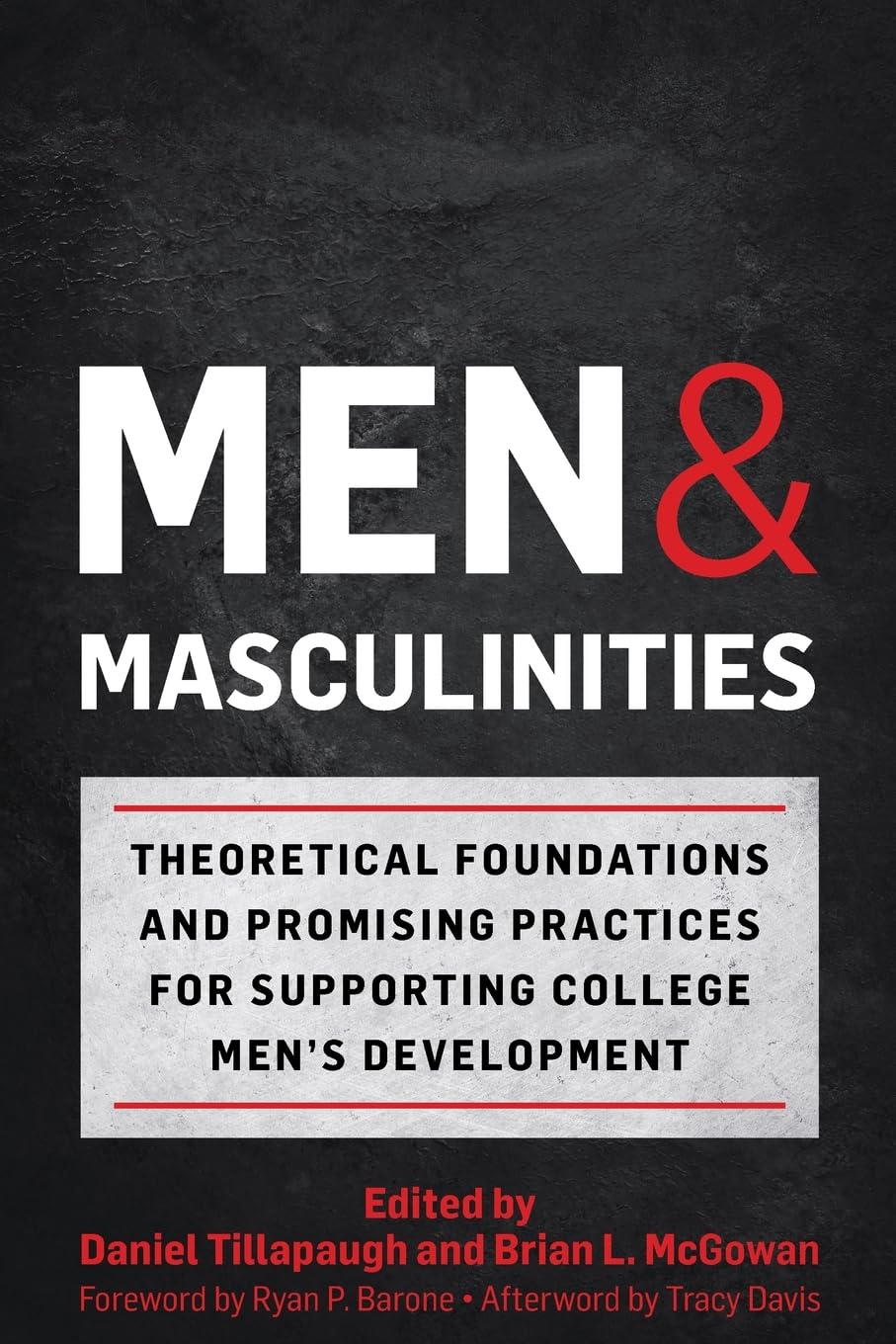 Men and Masculinities: Theoretical Foundations and Promising Practices for Supporting College Men's Development