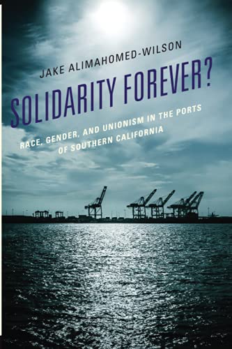 Solidarity Forever?: Race, Gender, and Unionism in the Ports of Southern California