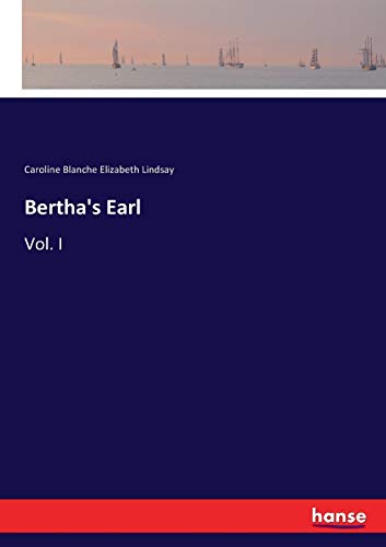 Bertha's Earl: Vol. I