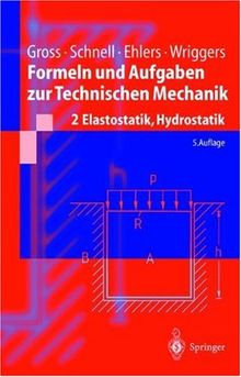 Formeln und Aufgaben zur Technischen Mechanik: 2 Elastostatik, Hydrostatik (Springer-Lehrbuch)