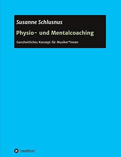Physio- und Mentalcoaching: Ganzheitliches Konzept für Musiker*innen