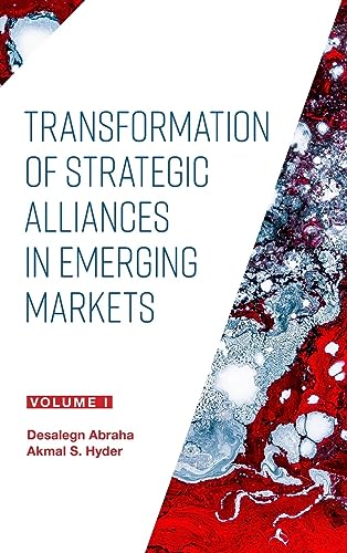 Transformation of Strategic Alliances in Emerging Markets: Volume I