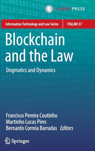 Blockchain and the Law: Dogmatics and Dynamics (Information Technology and Law Series, 37, Band 37)