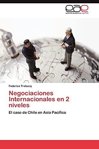 Negociaciones Internacionales en 2 niveles: El caso de Chile en Asia Pacífico