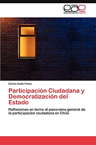 Participación Ciudadana y Democratización del Estado: Reflexiones en torno al panorama general de la participación ciudadana en Chile