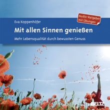 Mit allen Sinnen genießen: Mehr Lebensqualität durch bewussten Genuss. Audio-Ratgeber mit Übungen. Gesprochen von Ulla Evrahr. 1 CD. Laufzeit 78 Minuten.