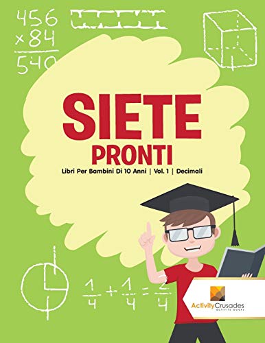Siete Pronti : Libri Per Bambini Di 10 Anni | Vol. 1 | Decimali