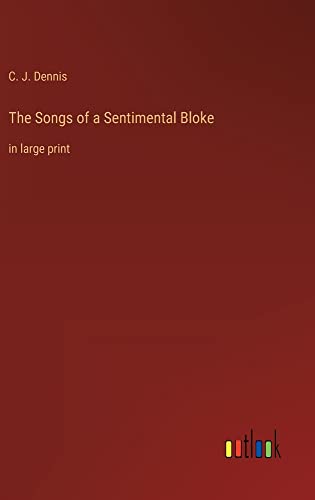 The Songs of a Sentimental Bloke: in large print