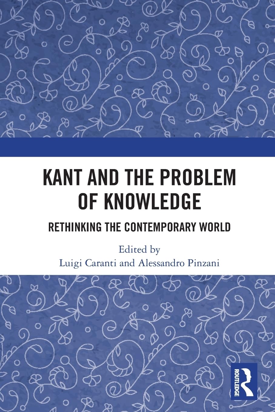 Kant and the Problem of Knowledge: Rethinking the Contemporary World
