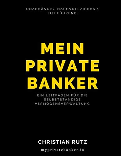 Mein Private Banker: Ein Leitfaden für die selbstständige Vermögensverwaltung