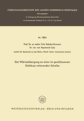 Der Wärmeübergang an einer im geschlossenen Gehäuse rotierenden Scheibe (Forschungsberichte des Landes Nordrhein-Westfalen, 1824, Band 1824)