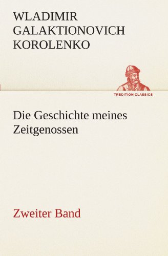 Die Geschichte meines Zeitgenossen - Zweiter Band (TREDITION CLASSICS)