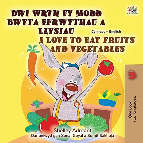 I Love to Eat Fruits and Vegetables (Welsh English Bilingual Children's Book) (Welsh English Bilingual Collection)