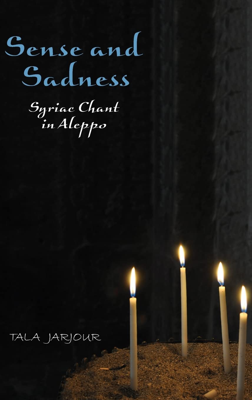 Sense and Sadness: Syriac Chant in Aleppo