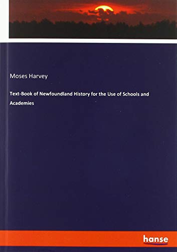 Text-Book of Newfoundland History for the Use of Schools and Academies