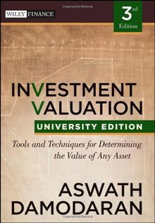 Investment Valuation: Tools and Techniques for Determining the Value of Any Asset (Wiley Finance)