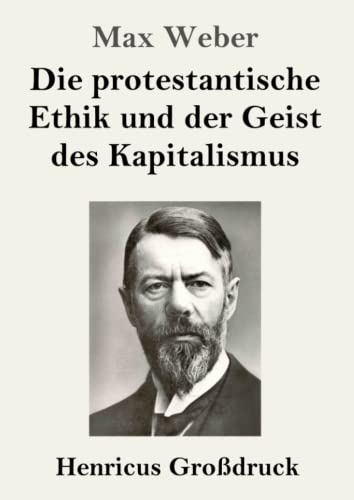 Die protestantische Ethik und der Geist des Kapitalismus (Großdruck)