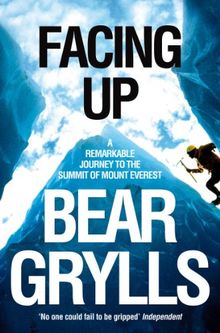 Facing Up: A Remarkable Journey to the Summit of Everest