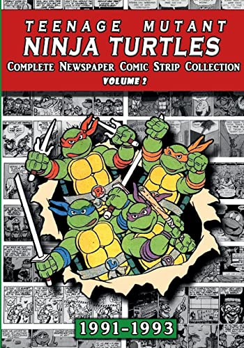 Newspaper Archives Teenage Mutant Ninja Turtles, Complete Newspaper Daily Comic Strip Collection Vol. 2 (1991-93)