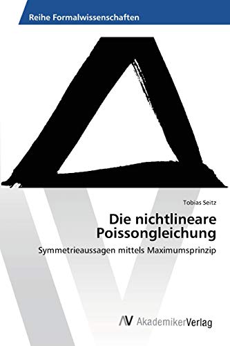 Die nichtlineare Poissongleichung: Symmetrieaussagen mittels Maximumsprinzip