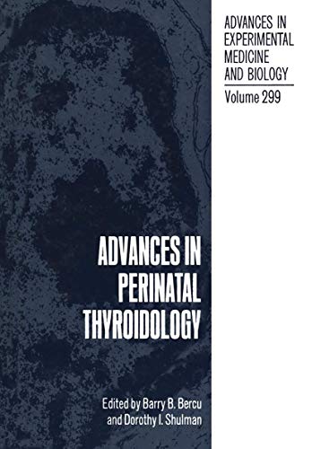 Advances in Perinatal Thyroidology (Advances in Experimental Medicine and Biology, 299, Band 299)