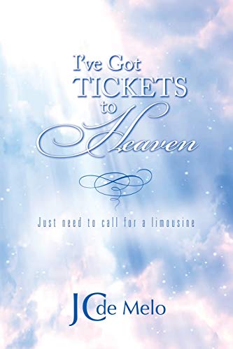 I've Got Tickets to Heaven: Just need to call for a limousine