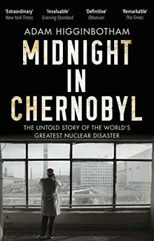 Midnight in Chernobyl: The Untold Story of the World's Greatest Nuclear Disaster