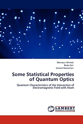 Some Statistical Properties of Quantum Optics: Quantum Characteristics of the Interaction of Electromagnetic Field with Atom