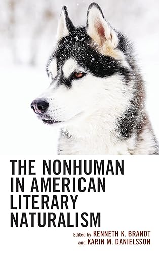 The Nonhuman in American Literary Naturalism (Ecocritical Theory and Practice)