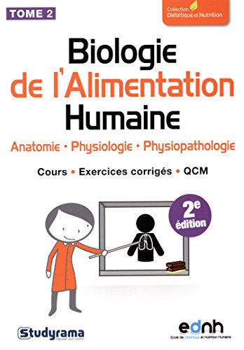 Biologie de l'alimentation humaine. Vol. 2. Anatomie, physiologie, physiopathologie : cours, exercices corrigés, QCM