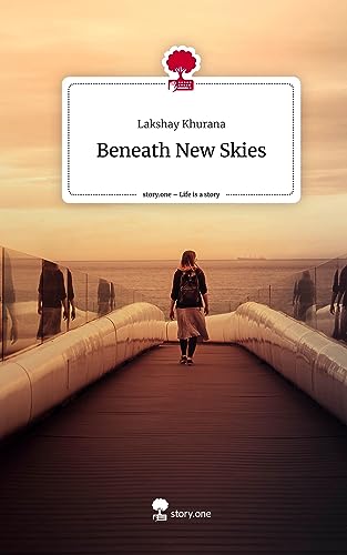 Beneath New Skies. Life is a Story - story.one
