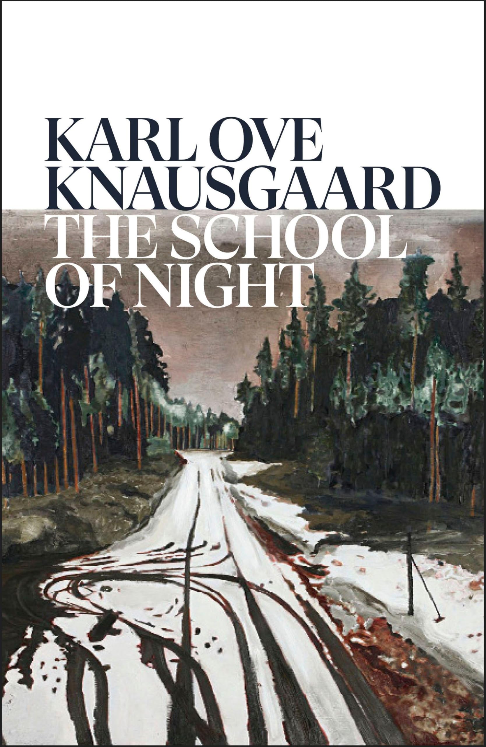Knausgaard, Karl Ove The School Of Night, The Addictive New Novel From The Sunday Times Bestseller