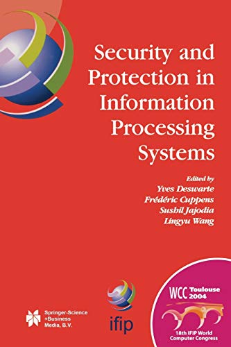 Security and Protection in Information Processing Systems: Ifip 18Th World Computer Congress Tc11 19Th International Information Security Conference . ... and Communication Technology, 147, Band 147)