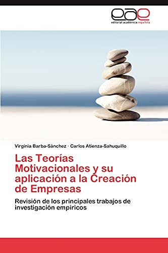 Las Teorías Motivacionales y su aplicación a la Creación de Empresas: Revisión de los principales trabajos de investigación empíricos