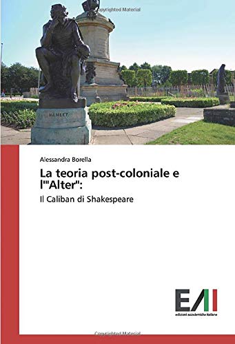 La teoria post-coloniale e l'Alter:: Il Caliban di Shakespeare