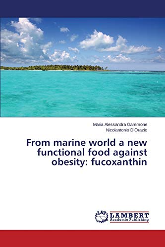 From marine world a new functional food against obesity: fucoxanthin