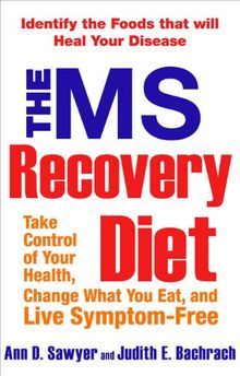 The MS Recovery Diet: Take Control, Change What You Eat and Live Symptom-free