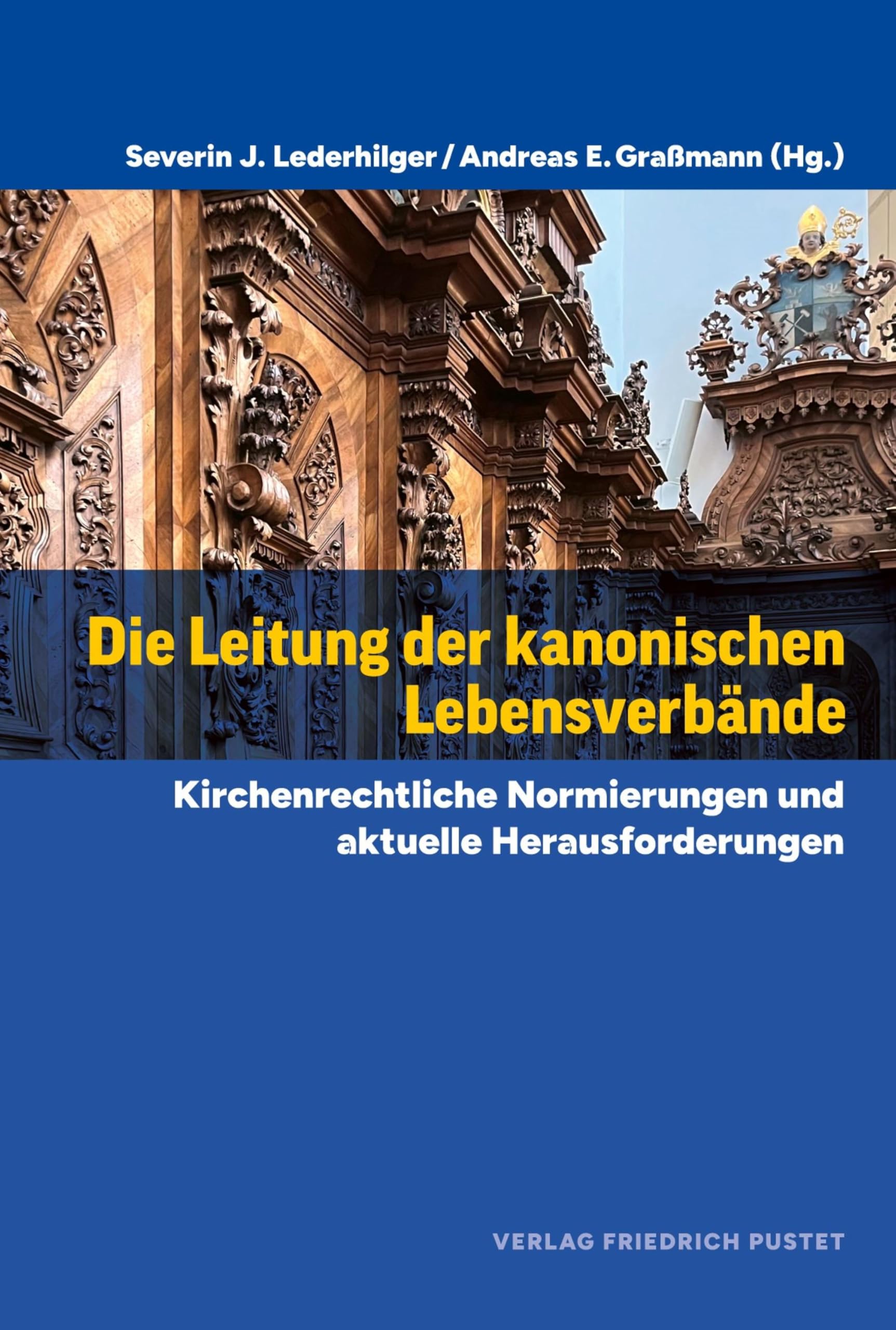 Die Leitung der kanonischen Lebensverbände: Kirchenrechtliche Normierungen und aktuelle Herausforderungen