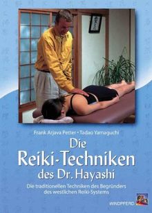 Das Original Reiki-Handbuch des Dr. Chujiro Hayashi: Die traditionellen Techniken des Begründers des westlichen Reiki-Systems