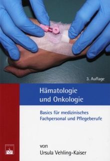 Hämatologie und Onkologie: Basics für medizinisches Fachpersonal und Pflegeberufe