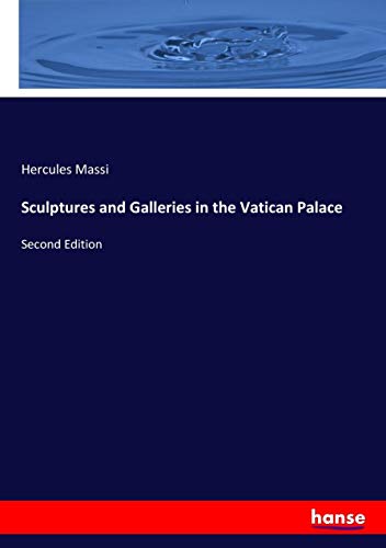 Sculptures and Galleries in the Vatican Palace: Second Edition