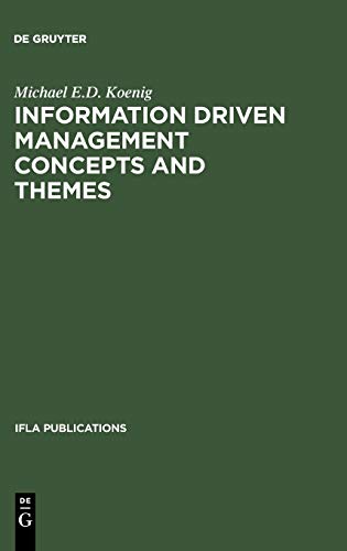 Information Driven Management Concepts and Themes: A Toolkit for Librarians (IFLA Publications, 86, Band 86)