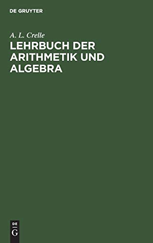 Lehrbuch der Arithmetik und Algebra: Vorzüglich zum Selbstunterrichte