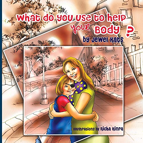 Jewel Kats What Do You Use To Help Your Body?, Maggie Explores The World Of Disabilities (Growing With Love)