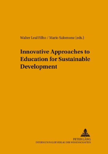 Innovative Approaches to Education for Sustainable Development (Umweltbildung, Umweltkommunikation und Nachhaltigkeit / Environmental Education, Communication and Sustainability)