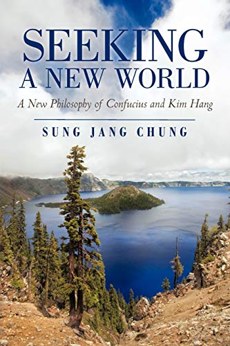 Seeking a New World: A New Philosophy of Confucius and Kim Hang