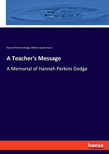 A Teacher's Message: A Memorial of Hannah Perkins Dodge