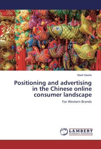 Positioning and advertising in the Chinese online consumer landscape: For Western Brands