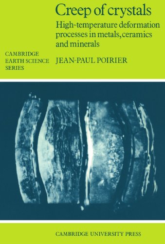Jean-Paul Poirier Creep Of Crystals, High-Temperature Deformation Processes In Metals, Ceramics And Minerals (Cambridge Earth Science Series)