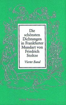 Die schönsten Dichtungen in Frankfurter Mundart, Bd.4